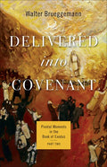 Delivered Into Covenant: Pivotal Moments in the Book of Exodus, Part Two - Paperback