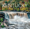 Kentucky Across the Land - Hardcover