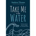 Take Me to the Water - Paperback