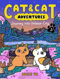 Cat & Cat Adventures: Journey Into Unibear City: A Graphic Novel - Paperback