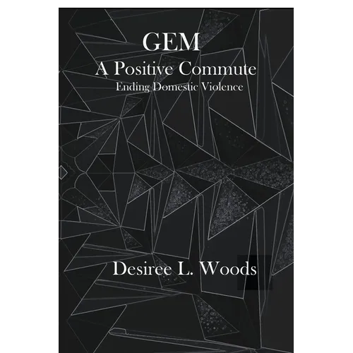 GEM A Positive Commute: Ending Domestic Violence - Paperback