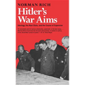 Hitler's War Aims: Ideology, the Nazi State, and the Course of Expansion - Paperback