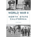 World War II in North State California - Paperback