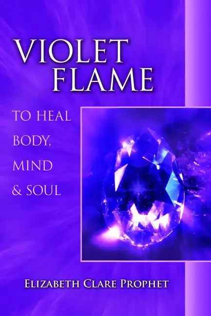 Violet Flame to Heal Body, Mind and Soul - Paperback