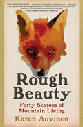 Rough Beauty: Forty Seasons of Mountain Living - Paperback