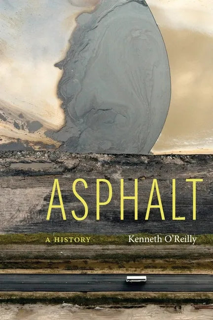 Asphalt: A History - Hardcover