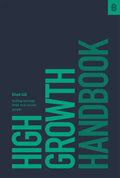 High Growth Handbook: Scaling Startups from 10 to 10,000 People - Hardcover
