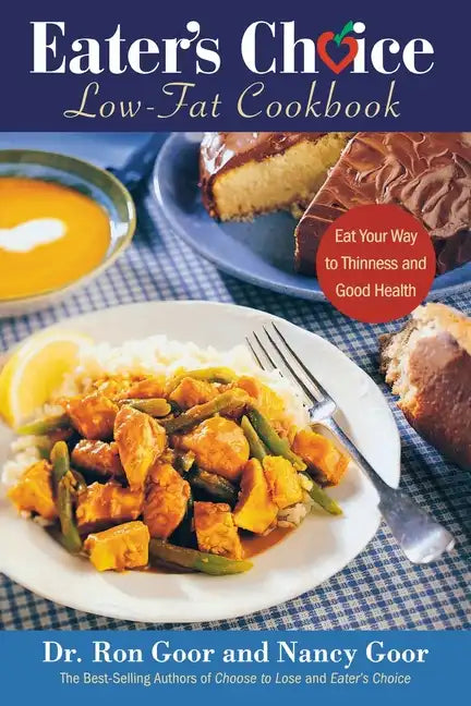 Eater's Choice Low-Fat Cookbook: Eat Your Way to Thinness and Good Health - Paperback