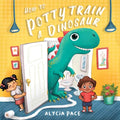 How to Potty Train a Dinosaur - Board Book