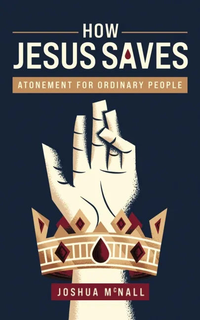 How Jesus Saves: Atonement for Ordinary People - Paperback