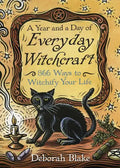 A Year and a Day of Everyday Witchcraft: 366 Ways to Witchify Your Life - Paperback