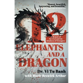 12 Elephants and a Dragon: A Memoir of Survival and the Kindness of Strangers - Paperback