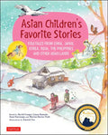 Asian Children's Favorite Stories: Folktales from China, Japan, Korea, India, the Philippines and Other Asian Lands - Hardcover