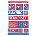Amazing Tennessee!: Fall in Love with Tennessee through Interesting Fun Facts and Trivia for the Entire Family - Paperback