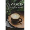 A World Within The Wind - Paperback