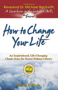 How to Change Your Life: An Inspirational, Life-Changing Classic from the Ernest Holmes Library - Paperback