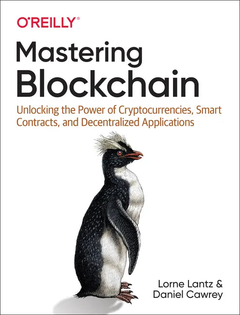 Mastering Blockchain: Unlocking the Power of Cryptocurrencies, Smart Contracts, and Decentralized Applications - Paperback