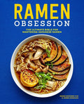 Ramen Obsession: The Ultimate Bible for Mastering Japanese Ramen - Paperback