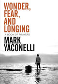 Wonder, Fear, and Longing, Paperback: A Book of Prayers - Paperback