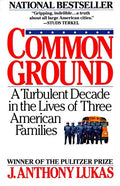 Common Ground: A Turbulent Decade in the Lives of Three American Families (Pulitzer Prize Winner) - Paperback