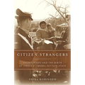 Citizen Strangers: Palestinians and the Birth of Israel's Liberal Settler State - Hardcover
