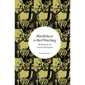Mindfulness in Bird Watching: Meditations on Nature & Freedom - Hardcover