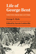 Life of George Bent: Written from His Letters - Paperback