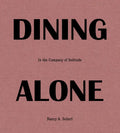 Dining Alone: In the Company of Solitude - Hardcover