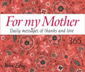 365 for My Mother: Daily Messages of Thanks and Love - Spiral