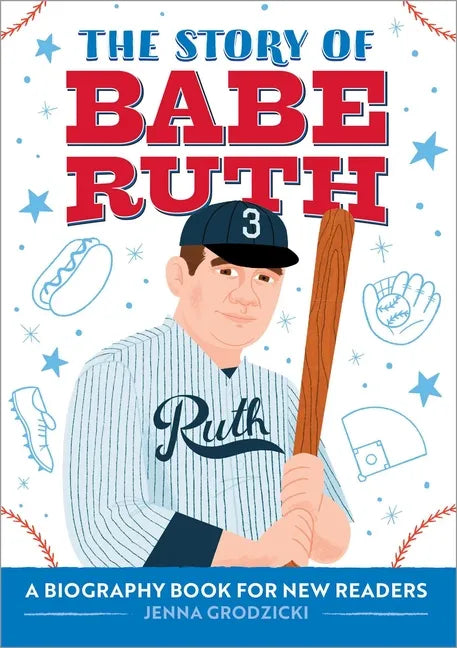 The Story of Babe Ruth: An Inspiring Biography for Young Readers - Paperback