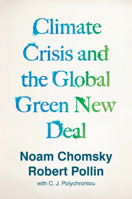 Climate Crisis and the Global Green New Deal: The Political Economy of Saving the Planet - Paperback