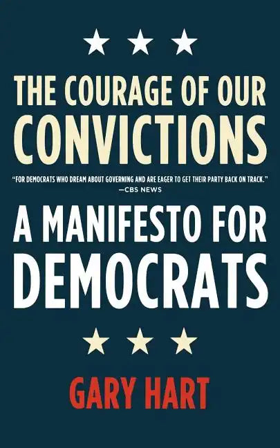 The Courage of Our Convictions: A Manifesto for Democrats - Paperback