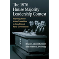 The 1976 House Majority Leadership Contest: Stepping Stone in the Transition to Conditional Party Government - Hardcover