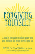 Forgiving Yourself: A Step-By-Step Guide to Making Peace with Your Mistakes and Getting on with Your Life - Hardcover