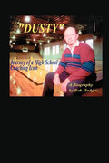Dusty: Journey of a High School Coaching Icon - Paperback