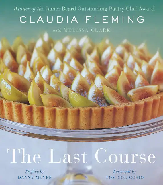 The Last Course: A Cookbook - Hardcover