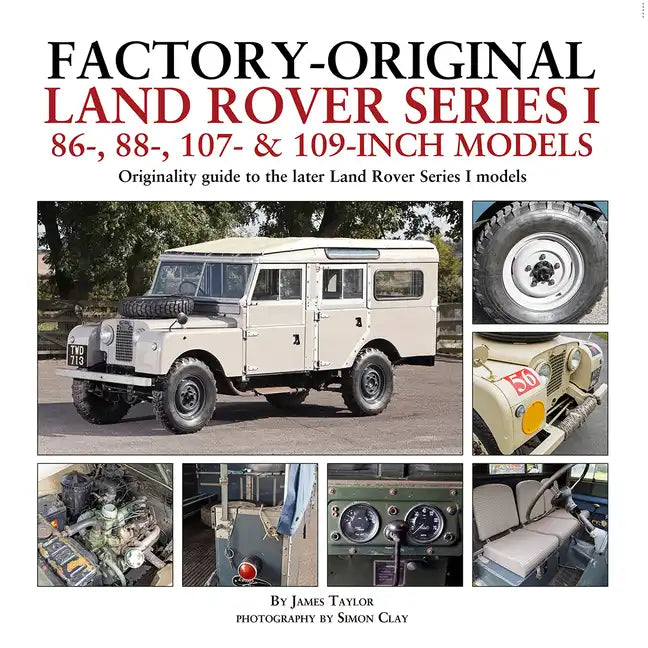 Factory-Original Land Rover Series I 86-, 88-, 107- & 109-Inch Models - Hardcover