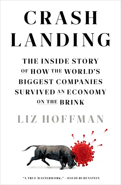 Crash Landing: The Inside Story of How the World's Biggest Companies Survived an Economy on Thebrink - Hardcover