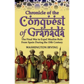 Chronicle of the Conquest of Granada: The Final War to Expel Muslim Rule from Spain During the 15th Century - Paperback