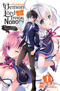 The Greatest Demon Lord Is Reborn as a Typical Nobody, Vol. 1 (Light Novel): The Myth-Killing Honor Student - Paperback