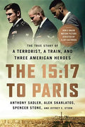 The 15:17 to Paris: The True Story of a Terrorist, a Train, and Three American Heroes - Paperback