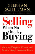 Selling When No One Is Buying: Growing Prospects, Clients, and Sales in Tough Economic Times - Paperback