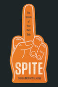 Spite: The Upside of Your Dark Side - Hardcover