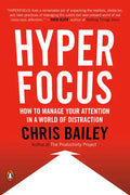 Hyperfocus: How to Manage Your Attention in a World of Distraction - Paperback
