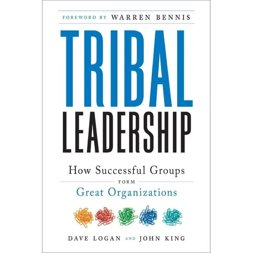 Tribal Leadership: Leveraging Natural Groups to Build a Thriving Organization - Hardcover