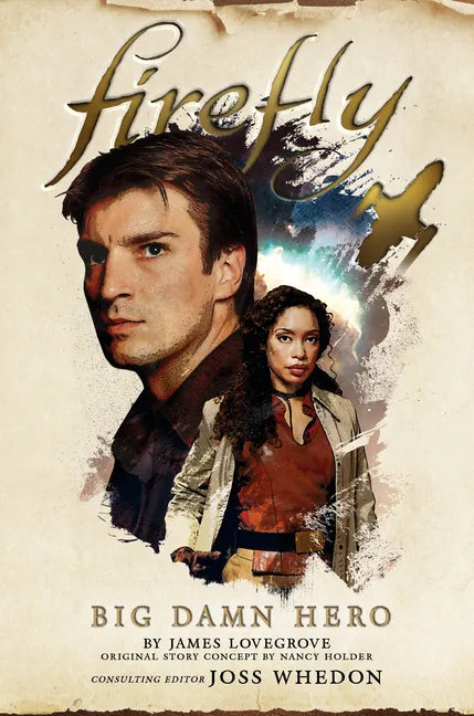 Big Damn Hero: The First Firefly - Hardcover