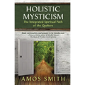 Holistic Mysticism: The Integrated Spiritual Path of the Quakers - Paperback