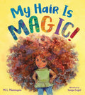 My Hair Is Magic! - Hardcover
