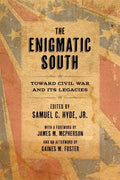 The Enigmatic South: Toward Civil War and Its Legacies - Hardcover