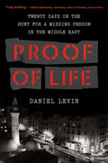 Proof of Life: Twenty Days on the Hunt for a Missing Person in the Middle East - Hardcover